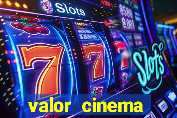 valor cinema shopping paralela